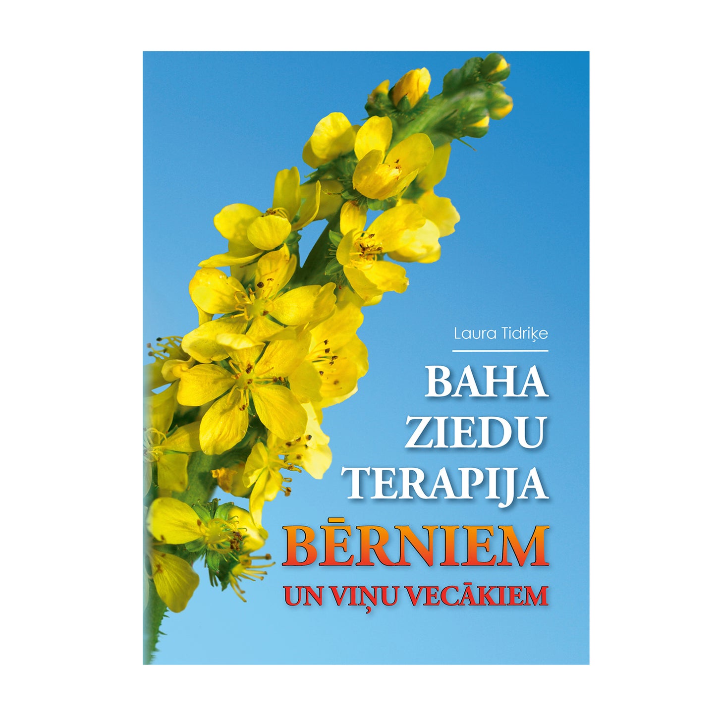 L. Tidriķe "Baha ziedu terapija bērniem un viņu vecākiem"