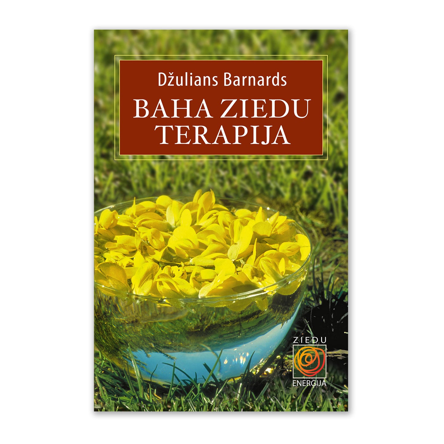 Dž. Barnards "Baha ziedu terapija"