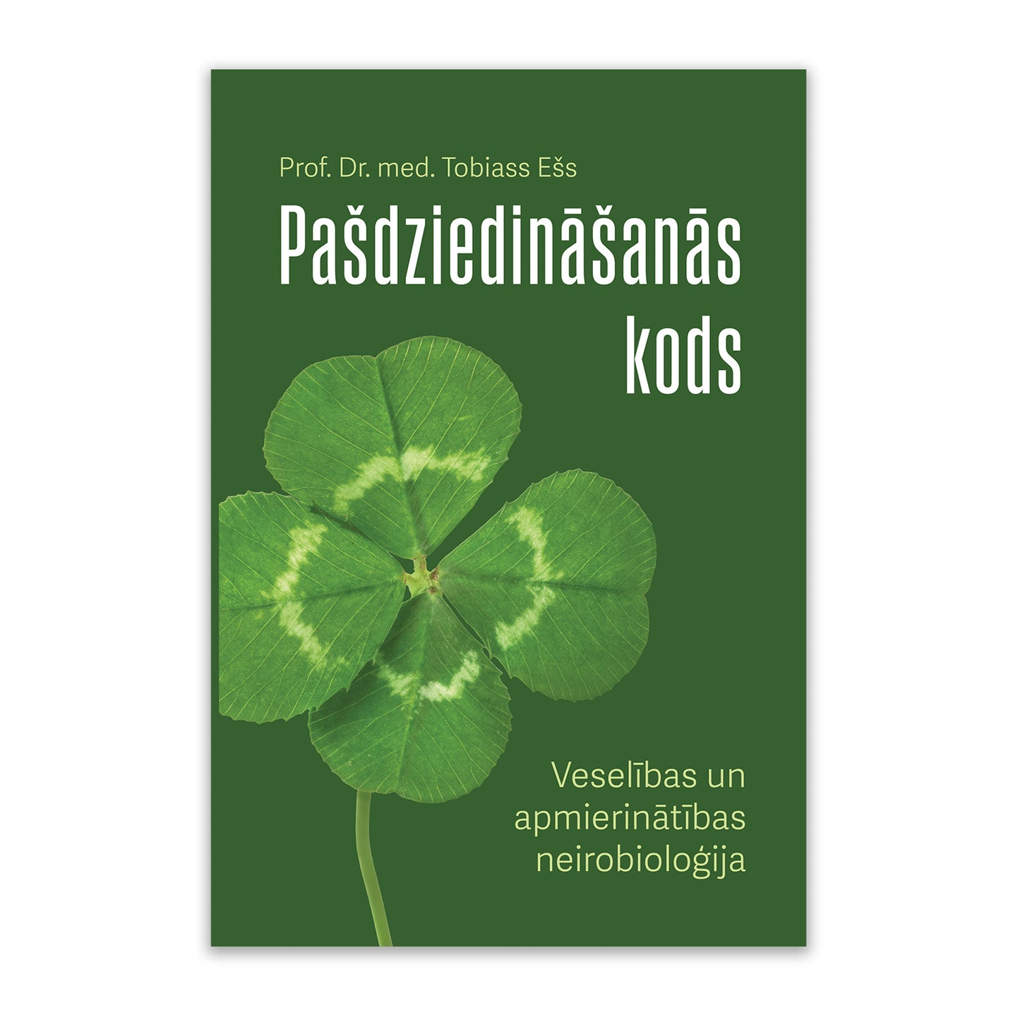 T. Ešs "Pašdziedināšanās kods. Veselības un apmierinātības neirobioloģija"