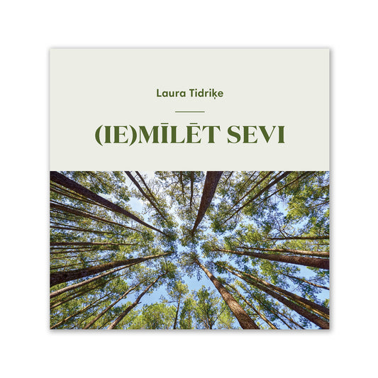 L. Tidriķe "(Ie)mīlēt sevi"