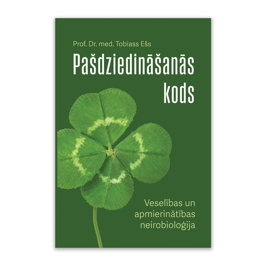 T. Ešs "Pašdziedināšanās kods. Veselības un apmierinātības neirobioloģija"