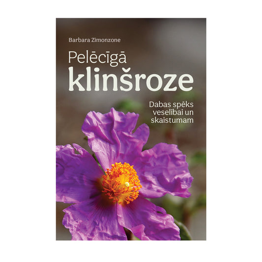B. Zīmonzone "Pelēcīgā klinšroze. Dabas spēks veselībai un skaistumam"